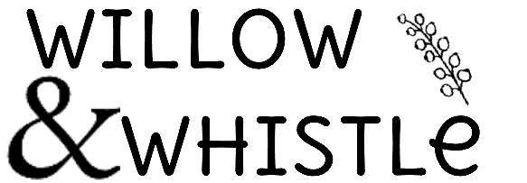 Willow & Whistle